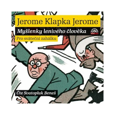 Myšlenky lenivého člověka - Jerome Klapka Jerome - mp3 - čte Svatopluk Beneš