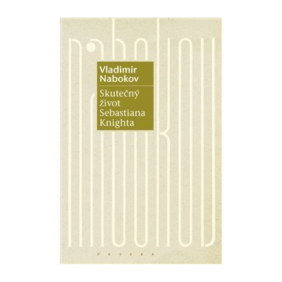Skutečný život Sebastiana Knighta - Vladimir Nabokov