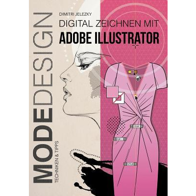 MODEDESIGN - Digital Zeichnen mit Adobe Illustrator (Jelezky Dimitri)(Paperback)