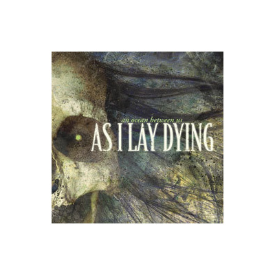 AS I LAY DYING /USA/ - An ocean between us