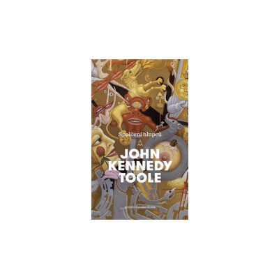 Toole John Kennedy - Spolčení hlupců / Kniha [KNI]