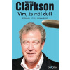 Clarkson Jeremy: Vím, že máš duši - Stroje, které milujeme