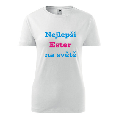 Dámské tričko nejlepší Ester na světě bílá XXL