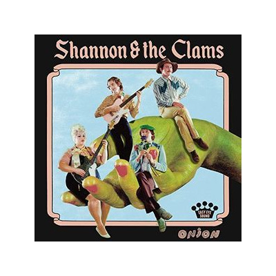 Onion (Shannon and the Clams) (CD / Album)