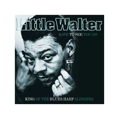 LP Little Walter: Hate To See You Go
