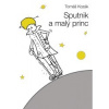 Sputnik a malý princ | Kozák Tomáš