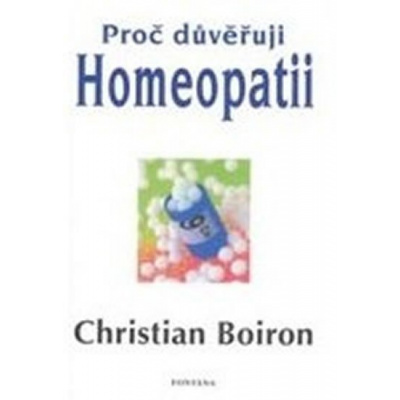 Proč důvěřuji homeopatii - Christian Boiron