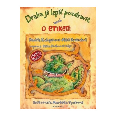 Draka je lepší pozdravit aneb o etiketě - Daniela Krolupperová - Miloš Kratochvíl - Eliška Hašková Coolidge