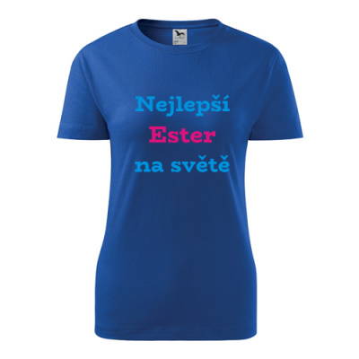 Dámské tričko nejlepší Ester na světě královská modrá S