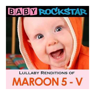 CD Baby Rockstar: Lullaby Renditions Of Maroon 5 - V