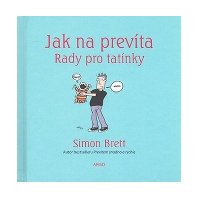 Jak na prevíta Rady pro tatínky - Simon Brett