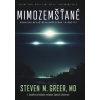 Mimozemšťané - Odhalení největšího světového tajemství - Steven M. Greer