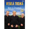 Veselá trojka - Bylo to, či nebylo /CD+DVD (2017) (2CDD)