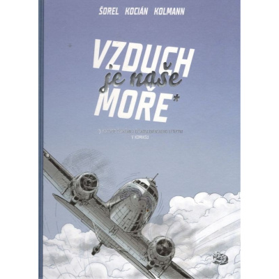 Vzduch je naše moře - Československé a české letectví v komiksu - Michal Kocián