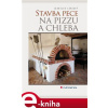 Stavba pece na pizzu a chleba - Jaroslav Závacký e-kniha