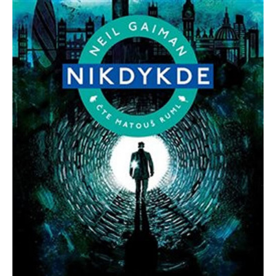 CD Nikdykde - Neil Gaiman,Matouš Ruml