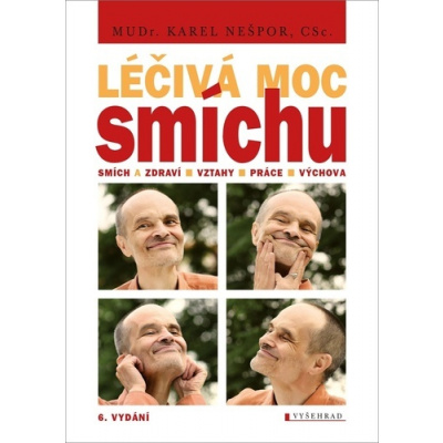 Léčivá moc smíchu - Smích, zdraví, vztahy, práce, výchova - MUDr. Karel Nešpor