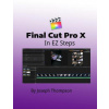 Final Cut Pro X: In EZ Steps