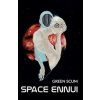 Green, Scum - Space Ennui