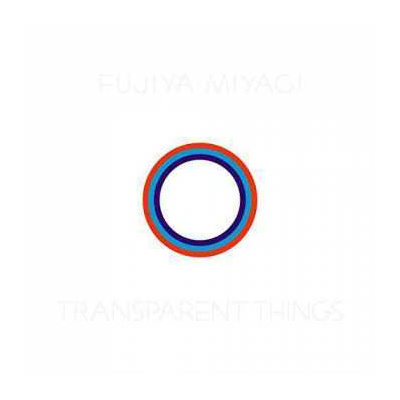 LP Fujiya & Miyagi: Transparent Things LTD | CLR