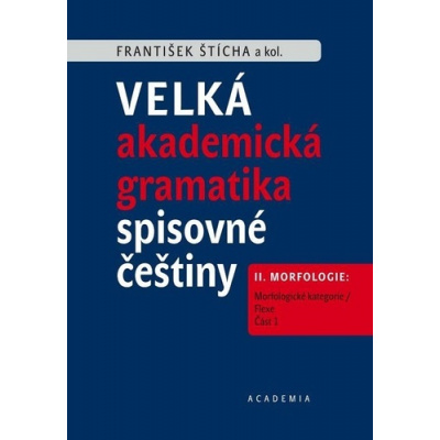 Academia - nakladatelství Velká akademická gramatika spisovné češtiny II. díl