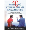 10 rozhovorů, které musíte mít se svým synem. Tato kniha vám pomůže připravit vašeho syna na dospělost - Tim Hawkes