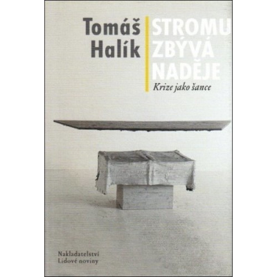 Tomáš Halík - Stromu zbývá naděje