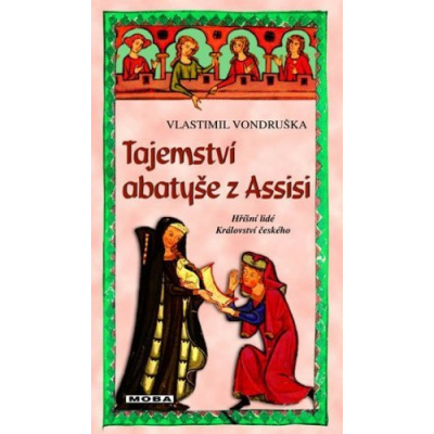 Tajemství abatyše z Assisi - Hříšní lidé Království českého (Vondruška Vlastimil)