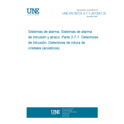 UNE EN 50131-2-7-1:2013/A1:2014 Alarm systems - Intrusion and hold-up systems - Part 2-7-1: Intrusion detectors - Glass break detectors (acoustic) Anglicky PDF