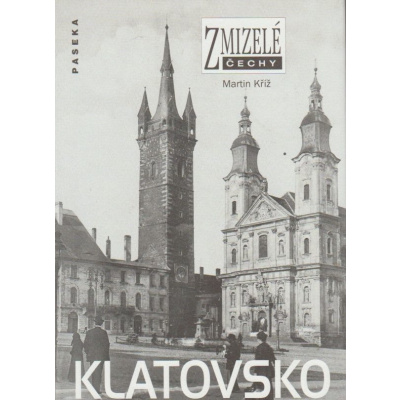 Zmizelé Čechy - Klatovsko (Martin Kříž)