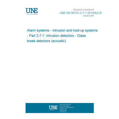 UNE EN 50131-2-7-1:2013/A2:2016 Alarm systems - Intrusion and hold-up systems - Part 2-7-1: Intrusion detectors - Glass break detectors (acoustic) Anglicky Tisk