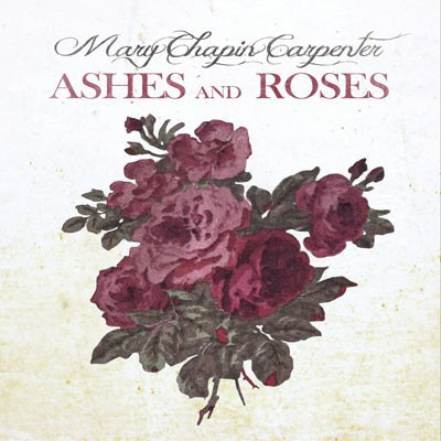 Mary Chapin Carpenter : Ashes And Roses CD