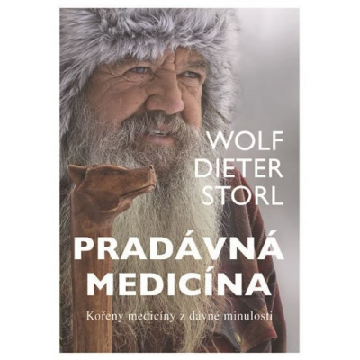 Pradávná medicína - Kořeny medicíny z dávné minulosti - Wolf-Dieter Storl