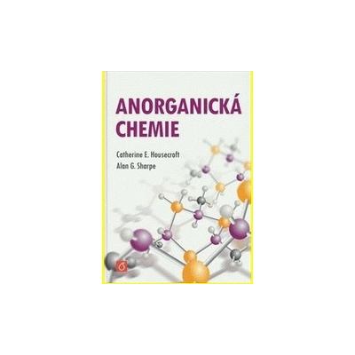 Anorganická chemie - Housercroft E Catherine Sharpe G Alan