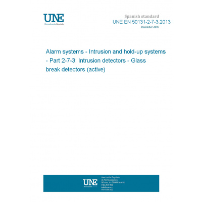 UNE EN 50131-2-7-3:2013 Alarm systems - Intrusion and hold-up systems - Part 2-7-3: Intrusion detectors - Glass break detectors (active) Španělsky PDF