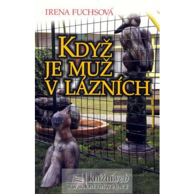 Irena Fuchsová: Když je muž v lázních