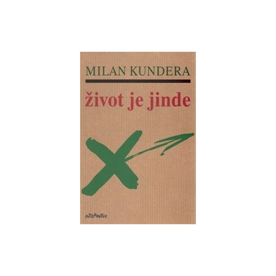Kundera, Milan - Život je jinde