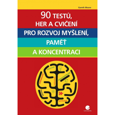 90 testů, her a cvičení pro rozvoj myšlení, paměť a koncentraci (E-kniha)