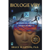 Anag Biologie víry – Bruce H. Lipton, Ph.D.