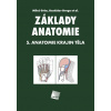 Základy anatomie. 5. Anatomie krajin těla - Miloš Grim