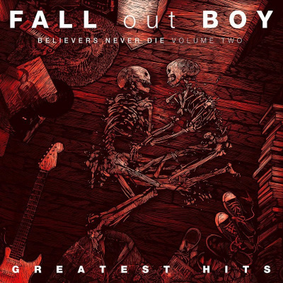 Fall Out Boy: Greatest Hits: Believers Never Die: Volume Two: CD