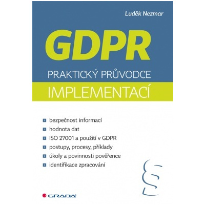 GDPR: Praktický průvodce implementací - Nezmar Luděk