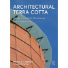 Architectural Terra Cotta: Design Concepts, Techniques and Applications (Rowell John)(Paperback)