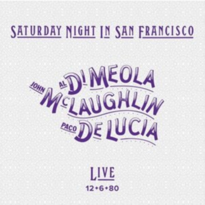 EAR MUSIC AL DI MEOLA / JOHN MCLAUGHLIN & PACO DE LUCIA - Saturday Night In San Francisco (CD)