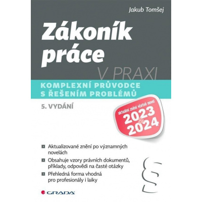 Zákoník práce v praxi - Komplexní průvodce s řešením problémů, 5. vydání - Jakub Tomšej