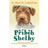 Psí poslání: Příběh Shelby - Bruce W. Cameron