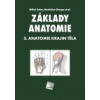 Základy anatomie 5 anatomie krajin těla 2 vydání - Grim Miloš Druga Rastislav a kol