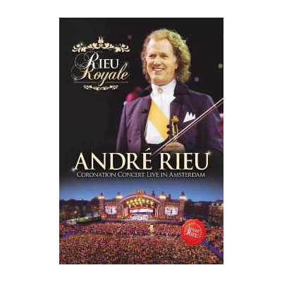 DVD André Rieu: Rieu Royale (Coronation Concert Live In Amsterdam)