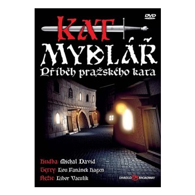 Muzikál - Kat Mydlář (Příběh pražského kata) - DVD - neuveden