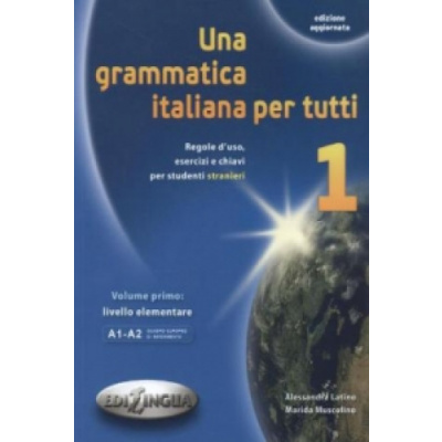 Grammatica italiana per tutti. Regole, spiegazioni, eccezioni, esempi, test